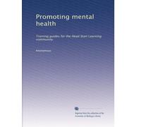 Promoting mental health: Training guides for the Head Start Learning community