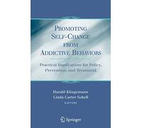 Promoting Self-Change From Addictive Behaviors: Practical Implications for Policy, Prevention, and Treatment