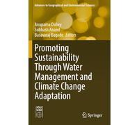 Promoting Sustainability Through Water Management and Climate Change Adaptation (Advances in Geographical and Environmental Sciences)