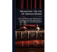 Promoting The Use Of Orphan Works