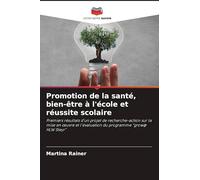 Promotion de la santé, bien-être à l'école et réussite scolaire: Premiers résultats d'un projet de recherche-action sur la mise en ¿uvre et l'évaluation du programme "grow@ HLW Steyr"