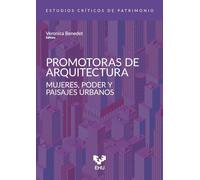 Promotoras de arquitectura. Mujeres, poder y paisajes urbanos: 1 (Estudios Críticos de Patrimonio)