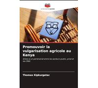 Promouvoir la vulgarisation agricole au Kenya: Grâce à un partenariat entre les secteurs public, privé et les ONG