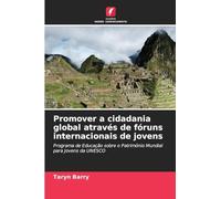 Promover a cidadania global através de fóruns internacionais de jovens: Programa de Educação sobre o Património Mundial para Jovens da UNESCO
