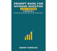 Prompt Book for Dividend Investing (2-in-1): Prompts and Fundamental Analysis to Find Suitable Stocks (Prompt-Powered Investing)