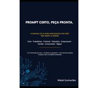 PROMPT CERTO, PEÇA PRONTA: O Manual Definitivo de Prompts Jurídicos → O manual de IA para advogados que não têm tempo a perder