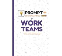 Prompt & Circumstance for Work Teams: A Weekly Prompt Journal for Work Teams to Reflect, Connect, and Grow