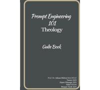 Prompt Engineering 101 Theology Guide Book