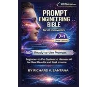 Prompt Engineering Bible for AI Innovators (7-in-1 Series): From Concept to Cashflow - Harness ChatGPT & Generative AI for Breakthrough Solutions and Sustainable Income