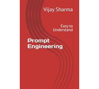 Prompt Engineering: Easy to Understand