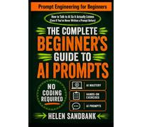 Prompt Engineering for Beginners: How to Talk to AI So It Actually Listens (Even If You've Never Written a Prompt Before) (Digital Business)
