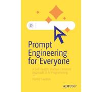 Prompt Engineering for Everyone: A Self-Taught, Human-Centered Approach to AI Programming