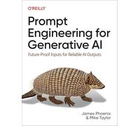 Prompt Engineering for Generative AI: Future-Proof Inputs for Reliable AI Outputs