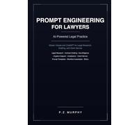 Prompt Engineering for Lawyers: AI-Powered Legal Practice