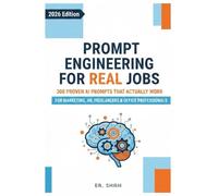 Prompt Engineering for Real Jobs: 300 Proven AI Prompts That Actually Work for Marketing, HR, Freelancers & Office Professionals (AI Knowledge Series)