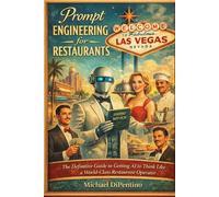 Prompt Engineering for Restaurants: The Definitive Guide to Getting AI to Think Like a World Class Operator