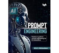 Ingeniería de prompts – Guía práctica para interacciones con IA – Edición en inglés