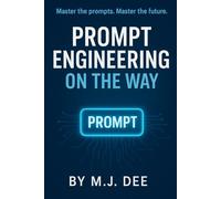 Prompt Engineering on the Way: Master the prompts. Master the future