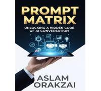 Prompt matrix: Unlocking the Hidden Codes of Al Conversations