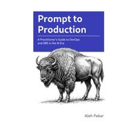 Prompt to Production: A Practitioner's Guide to DevOps and SRE in the AI Era