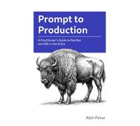 Prompt to Production: A Practitioner's Guide to DevOps and SRE in the AI Era
