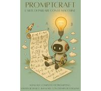 Promptcraft: L'arte di parlare con le macchine