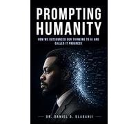 Prompting Humanity: How We Outsourced Our Thinking to AI and Called It Progress