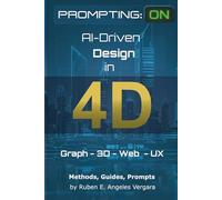 Prompting ON: AI-Driven Design in 4D: Graph - 3D - Web -UX - AI applied on Design