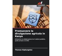 Promuovere la divulgazione agricola in Kenya: Attraverso la collaborazione tra il settore pubblico, quello privato e le ONG
