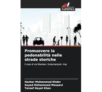 Promuovere la pedonabilità nelle strade storiche: Il caso di via Mawlawi, Sulaymaniyah, Iraq