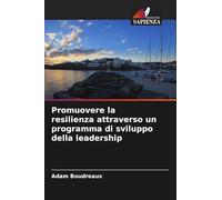 Promuovere la resilienza attraverso un programma di sviluppo della leadership