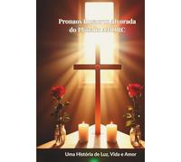 Pronaos Rosacruz Alvorada do Planalto AMORC: Uma História de Luz, Vida e Amor (História do Rosacrucianismo no Distrito Federal)