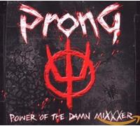 Prong - Power of the Damn Mixxxer