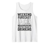 Pronóstico de Fin de Semana carpintería con 100% probabilidad de Beber Camiseta sin Mangas