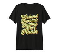 Pronóstico de Fin de Semana Plant Lady Comprar más Plantas Mejor Amigo Camiseta Premium
