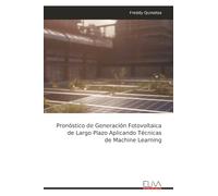 Pronóstico de Generación Fotovoltaica de Largo Plazo Aplicando Técnicas de Machine Learning