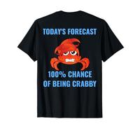 Pronóstico de hoy 100% probabilidad de ser malhumorado divertido cangrejo humor Camiseta