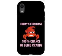 Pronóstico de hoy 100% probabilidad de ser malhumorado divertido cangrejo humor Carcasa para iPhone XR