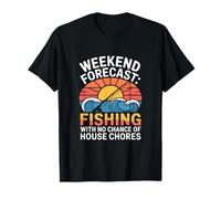Pronóstico del fin de semana: No hay tareas domésticas, solo pesca Camiseta