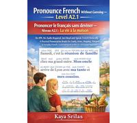 Pronounce French Without Guessing - Level A2.1: Life at Home / La vie à la maison: No IPA. No Audio Required. Just Read and Speak French Naturally. A ... / Prononcer le français sans deviner)