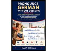 Pronounce German Without Guessing - Level A1.2 / Deutsch aussprechen ohne zu raten: No IPA. No Audio Required. Just Read and Speak Everyday German ... Guessing / Deutsch aussprechen ohne zu raten)
