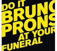 Pronsato Bruno - Do It At Your Funeral [Vinilo]