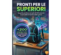 Pronti per le Superiori ?: Libro delle Vacanze Fine Terza Media con 200+ Esercizi I Gioco Gratis da Scaricare per Arrivare Preparato senza Rovinare ... Metodo di Studio e Gestione dell'Ansia