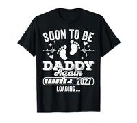 Pronto to Be Daddy Again 2027 Cargando Anuncio de Embarazo Camiseta