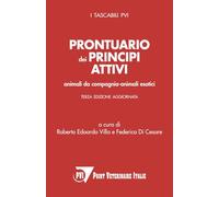 Prontuario dei principi attivi. Animali da compagnia - animali esotici (I tascabili)