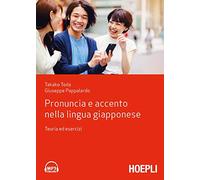 Pronuncia e accento nella lingua giapponese. Teoria ed esercizi (Corsi di lingua)