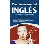 Pronunciacion del ingles / English pronunciation: Un resumen de los sonidos de la lengua inglesa / A Summary of Sounds of the English Language