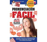 Pronunciación Fácil. Las 134 reglas del Inglés Americano.: Edición Bilingüe (María García, Tu Guía Latina)