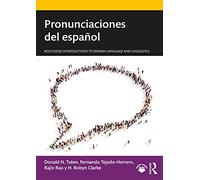 Pronunciaciones del español (Routledge Introductions to Spanish Language and Linguistics)