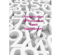 Pronunciation of numbers in Tamil (Senthamizh): How to pronounce numbers in Tamil language through English Transcription
